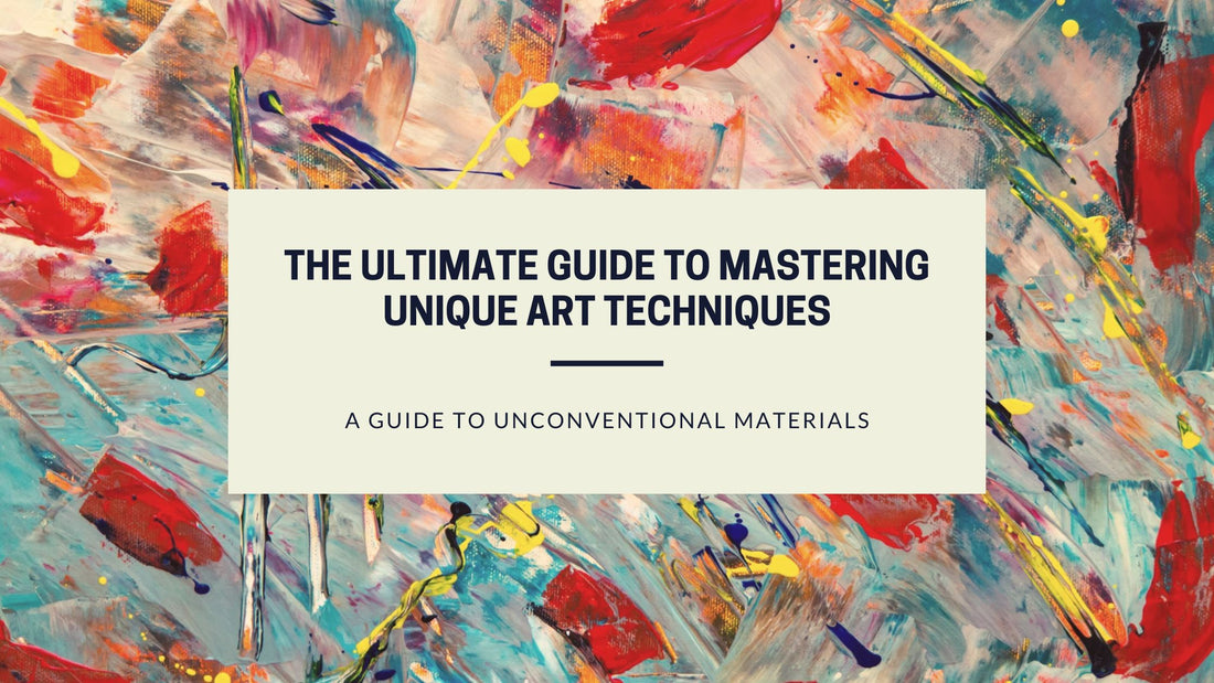 The Ultimate Guide to Mastering Unique Art Techniques